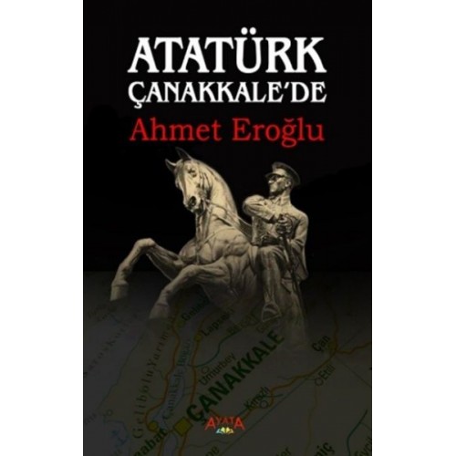 Atatürk Çanakkale'de