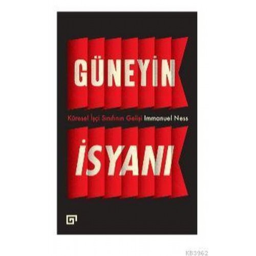 Güneyin İsyanı: Küresel İşçi Sınıfının Gelişi