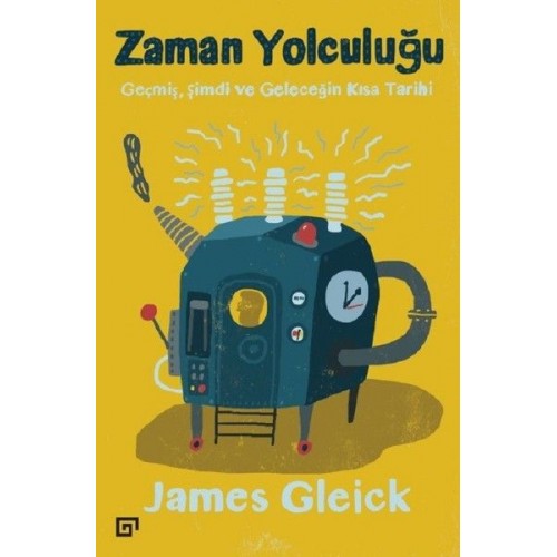 Zaman Yolculuğu-Geçmiş, Şimdi ve Geleceğin Kısa Tarihi