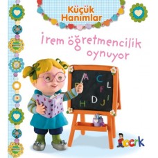 İrem Öğretmencilik Oynuyor - Küçük Hanımlar