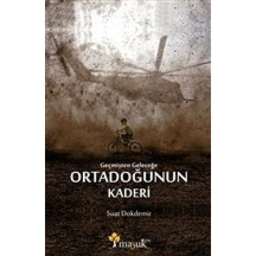 Geçmişten Geleceğe Ortadoğunun Kaderi