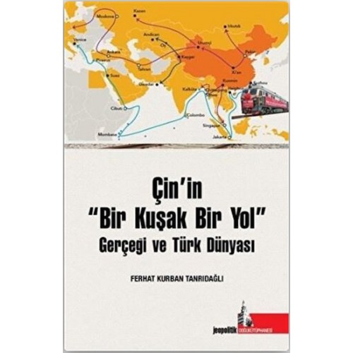 Çin’in Bir Kuşak Bir Yol Gerçeği ve Türk Dünyası