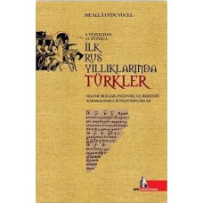 9.Yüzyıl'dan 13.Yüzyıl'a İlk Rus Yıllıklarında Türkler