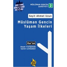 Müslüman Gencin Yaşam İlkeleri