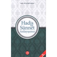 Hadis ve Sünnet Anlayışımız