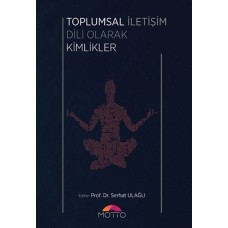 Toplumsal İletişim Dili Olarak Kimlikler