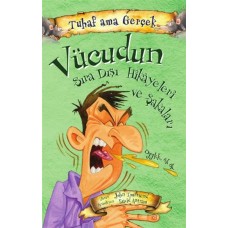 Vücudun Sıra Dışı Hikayeleri ve Şakaları - Tuhaf Ama Gerçek