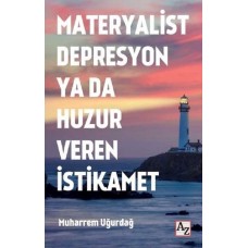 Materyalist Depresyon ya da Huzur Veren İstikamet