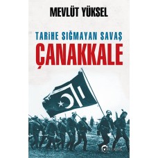 Tarihe Sığmayan Savaş Çanakkale