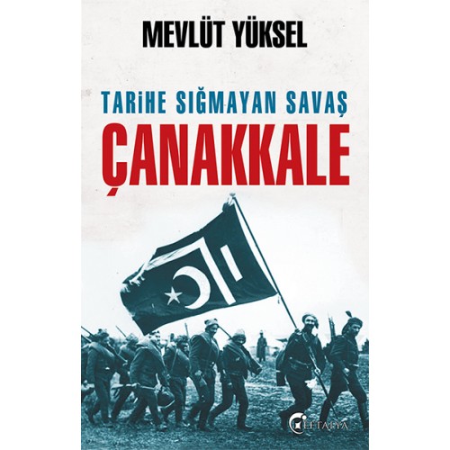 Tarihe Sığmayan Savaş Çanakkale