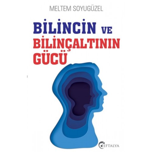 Bilincin ve Bilinçaltının Gücü