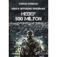 Dünya Nüfusunu Düşürmek - Hedef 500 Milyon