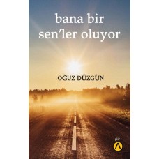 Bana Bir Sen’ler Oluyor