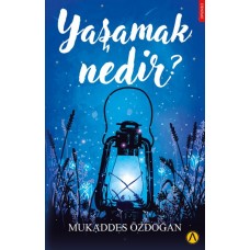 Yaşamak Nedir?