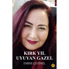 Kırk Yıl Uyuyan Gazel