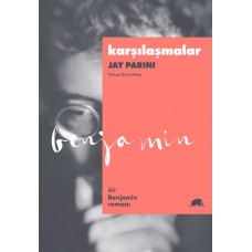 Karşılaşmalar - Bir Benjamin Romanı