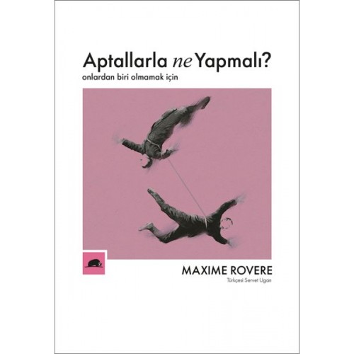 Aptallarla Ne Yapmalı? - Onlardan Biri Olmamak İçin