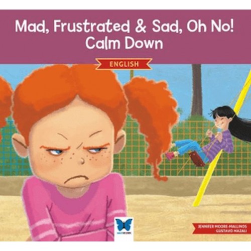 Mad, Frustrated, Sad, Oh No! Calm Down (İngilizce)