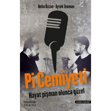 Pi Cemiyeti - Hayat Pişman Olunca Güzel!