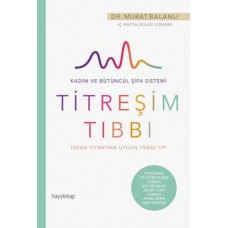 Hayat Güzeldir 78 - İnsan Fıtratına Uygun Temiz Tıp - Titreşim Tıbbı