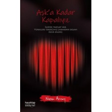 Aşk’a Kadar Kapalıyız