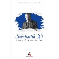 Sabahattin Ali - Bütün Öyküler 1