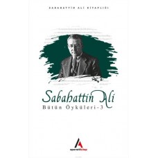 Sabahattin Ali - Bütün Öyküler 3