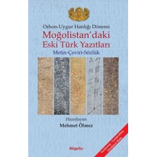 Orhon - Uygur Hanlığı Dönemi - Moğolistandaki Eski Türk Yazıtları