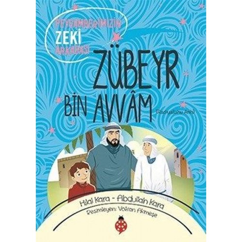 Zübeyr Bin Avvâm - Peygamberimizin Zeki Arkadaşı