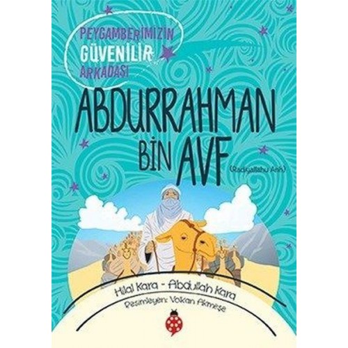 Abdurrahman Bin Avf - Peygamberimizin Güvenilir Arkadaşı