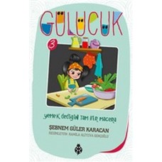 Gülücük 3 - Yemek Dediğin Tam Bir Macera