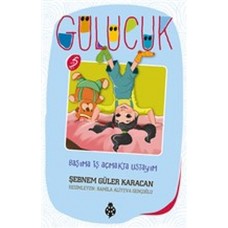 Gülücük 5 - Başıma İş Açmakta Ustayım