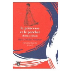 La Princesse et le Porcher Domuz Çobanı Fransızca Hikayeler Seviye 2