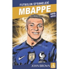 Mbappe Futbolun Efsaneleri