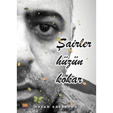 Şairler Hüzün Kokar