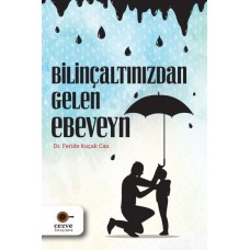 Bilinçaltınızdan Gelen Ebeveyn