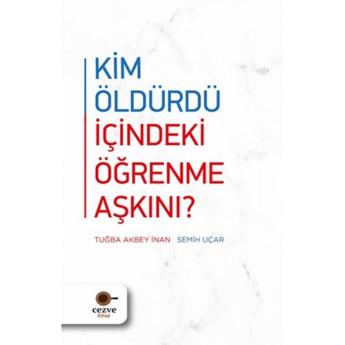 Kim Öldürdü İçindeki Öğrenme Aşkını ?