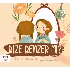 Bize Benzer mi? - Küçük Merve’nin Büyük Soruları 2