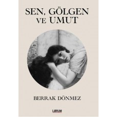 Sen Gölgen ve Umut