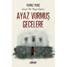 Ayaz Vurmuş Gecelere