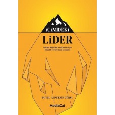 İçimdeki Lider - Pozitif Değişimi Tetiklemek İçin Liderlik Cevherinizi Keşfedin