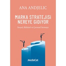 Marka Stratejisi Nereye Gidiyor