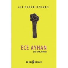 Ece Ayhan - Şiir,Tarih, İdeoloji