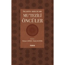 İslam’ın Akılcıları Mu’tezilî Öncüleri