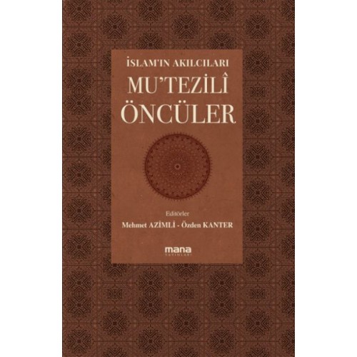 İslam’ın Akılcıları Mu’tezilî Öncüleri