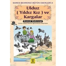 Ulduz (Yıldız Kız) ve Kargalar - Samed Behrengi Bütün Eserleri 4