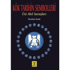 Kök Tarihin Sembolleri - Üst Akıl Savaşları