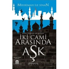 İki Cami Arasında Aşk (Mihrimah’ın İhaneti)