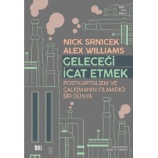 Geleceği İcat Etmek: Postkapitalizm ve Çalışmanın Olmadığı Bir Dünya