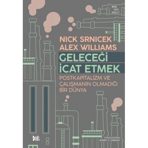 Geleceği İcat Etmek: Postkapitalizm ve Çalışmanın Olmadığı Bir Dünya